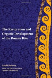 book Restoration and Organic Development of the Roman Rite (T&T Clark Studies in Fundamental Liturgy)