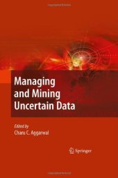 book Managing and Mining Uncertain Data