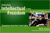 book Protecting Intellectual Freedom in Your School Library: Scenarios from the Front Lines (Intellectual Freedom Front Lines)