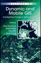 book Dynamic and Mobile GIS: Investigating Changes in Space and Time (Innovations in GIS)