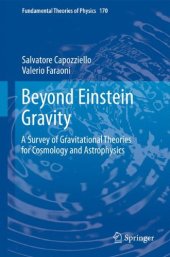 book Beyond Einstein Gravity: A Survey of Gravitational Theories for Cosmology and Astrophysics