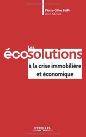 book Les éco-solutions à la crise immobilière et économique