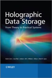 book Holographic Data Storage: From Theory to Practical Systems