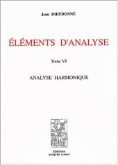 book Eléments d'analyse : Tome 6, Analyse harmonique