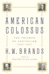 book American Colossus: The Triumph of Capitalism, 1865-1900