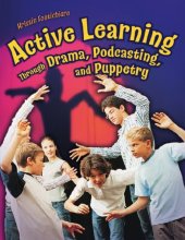 book Active Learning Through Drama, Podcasting, and Puppetry