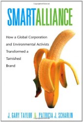 book Smart Alliance: How a Global Corporation and Environmental Activists Transformed a Tarnished Brand (Yale Agrarian Studies)