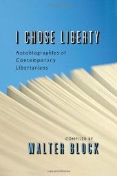 book I Chose Liberty: Autobiographies of Contemporary Libertarians