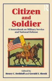 book Citizen and Soldier: A Sourcebook on Military Service and National Defense from Colonial America to the Present