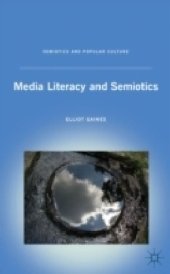 book Media Literacy and Semiotics (Semiotics and Popular Culture)