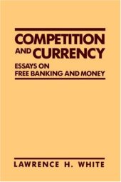 book Competition and Currency: Essays on Free Banking and Money