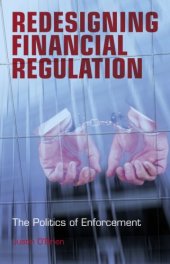 book Redesigning Financial Regulation: The Politics of Enforcement