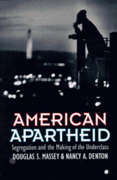 book American Apartheid: Segregation and the Making of the Underclass