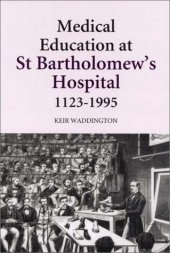 book Medical Education at St Bartholomew's Hospital, 1123-1995