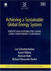 book Achieving A Sustainable Global Energy System: Identifying Possibilities Using Long-Term Energy Scenarios (Esri Studies Series on the Environment)