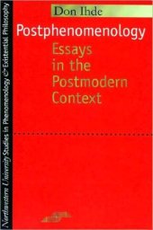 book Postphenomenology: Essays in the Postmodern Context (SPEP)