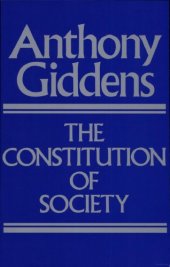 book The Constitution of Society: Outline of the Theory of Structuration