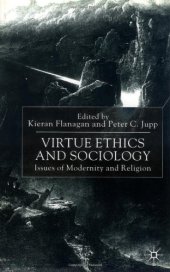 book Virtue Ethics and Sociology: Issues of Modernity and Religion