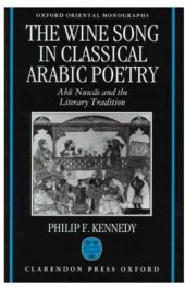 book The Wine Song in Classical Arabic Poetry: Abu Nuwas and the Literary Tradition