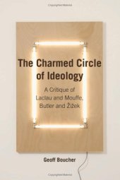 book The Charmed Circle of Ideology: A Critique of Laclau and Mouffe, Butler and Žižek (Anamnesis)