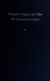 book Pierpaolo Vergerio the Elder: The Humanist as Orator