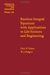 book Random Integral Equations with Applications to Life Sciences and Engineering