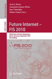 book Future Internet - FIS 2010: Third Future Internet Symposium, Berlin, Germany, September 20-22, 2010. Proceedings