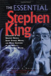 book The Essential Stephen King : A Ranking of the Greatest Novels, Short Stories, Movies, and Other Creations of the World's Most Popular Writer