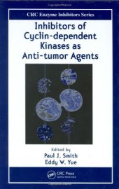 book Inhibitors of Cyclin-dependent Kinases as Anti-tumor Agents (Enzyme Inhibitors Series)