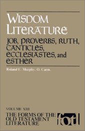 book Wisdom Literature: Job, Proverbs, Ruth, Canticles, Ecclesiastes, and Esther (Forms of the Old Testament Literature)