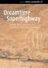 book Dreamtime Superhighway: Sydney Basin Rock Art and Prehistoric Information Exchange (Terra Australis, 27)