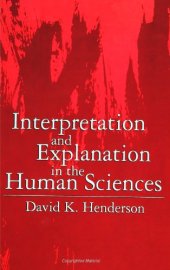 book Interpretation and Explanation in the Human Sciences