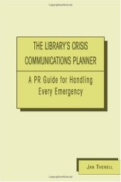 book Library's Crisis Communications Planner: A PR Guide for Handling Every Emergency