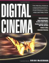 book Digital Cinema : The Revolution in Cinematography, Post-Production, and Distribution