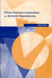 book Phrase Structure Composition and Syntactic Dependencies (Current Studies in Linguistics)