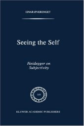 book Seeing the Self: Heidegger on Subjectivity