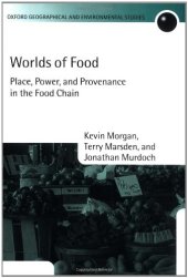 book Worlds of Food: Place, Power, and Provenance in the Food Chain (Oxford Geographical and Environmental Studies Series)