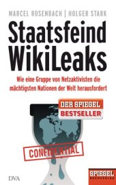 book Staatsfeind WikiLeaks: Wie eine Gruppe von Netzaktivisten die mächtigsten Nationen der Welt herausfordert (Spiegel Buch)