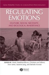 book Regulating Emotions: Culture, Social Necessity, and Biological Inheritance (New Perspectives in Cognitive Psychology)