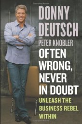 book Often Wrong, Never in Doubt: Unleash the Business Rebel Within