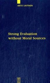 book Strong Evaluation without Moral Sources: On Charles Taylor's Philosophical Anthropology and Ethics (Quellen Und Studien Zur Philosophie)