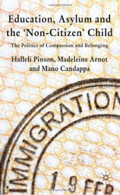 book Education, Asylum and the 'Non-Citizen' Child: The Politics of Compassion and Belonging