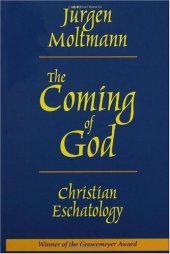 book The Coming of God: Christian Eschatology