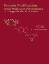 book Protein Purification. From Molecular Mechanisms to Large-Scale Processes