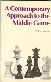 book A Contemporary Approach to the Middle Game (Batsford chess books)