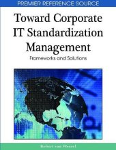 book Toward Corporate IT Standardization Management: Frameworks and Solutions (Premier Reference Source)