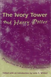 book The Ivory Tower and Harry Potter: Perspectives on a Literary Phenomenon