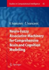 book Neuro-Fuzzy Associative Machinery for Comprehensive Brain and Cognition Modelling