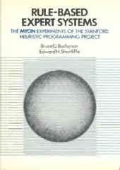 book Rule Based Expert Systems: The Mycin Experiments of the Stanford Heuristic Programming Project (The Addison-Wesley Series in Artificial Intelligence)