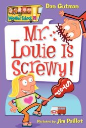 book My Weird School #20: Mr. Louie Is Screwy!